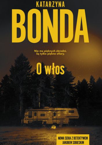 Katarzyna Bonda - Jakub Sobieski. O włos (2022)
