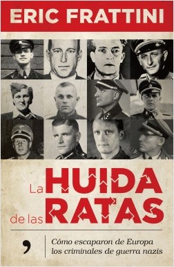 portada la huida de las ratas eric frattini 201803191547 - La huida de las ratas. Cómo escaparon de Europa los criminales de guerra nazis - Eric Frattini