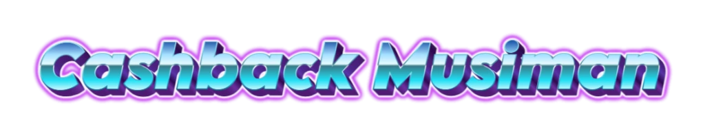 Cashback Musiman