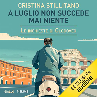 Cristina Stillitano - A luglio non succede mai niente꞉ Le inchieste di Clodoveo 5 (2024) (mp3 - 128 kbps)