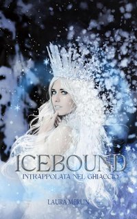 Laura Merlin - Icebound: Intrappolata nel ghiaccio (2024)