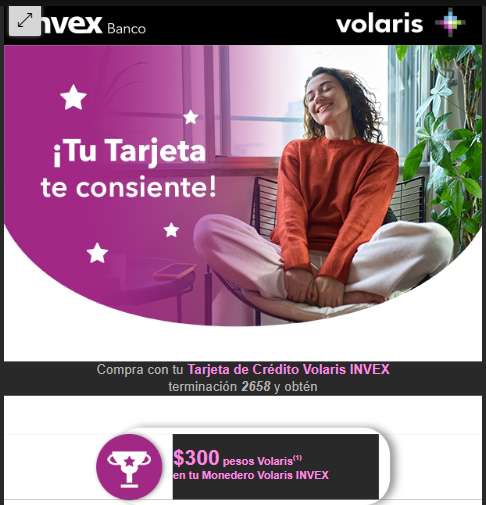 INVEX: Bono de $300 en monedero electrónico gastando $700 en TDC Invex Volaris | usuarios seleccionados 
