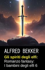 Alfred Bekker – Gli spiriti degli elfi (2026)