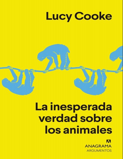 La inesperada verdad sobre los animales - Lucy Cooke (PDF + Epub) [VS]