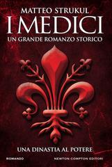 Matteo Strukul – I Medici. Una dinastia al potere (2016)