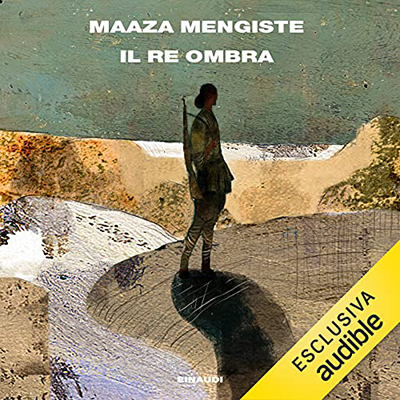 Maaza Mengiste - Il re ombra (2021) (mp3 - 128 kbps)