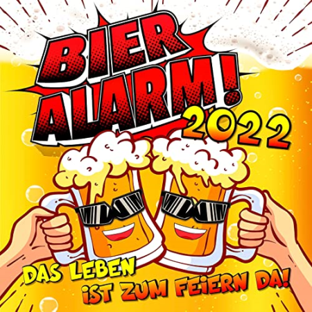 b61166ba 461e 4460 836a 3a49545e05d4 - VA - Bieralarm! 2022 (Das Leben ist zum Feiern da!) (2022)