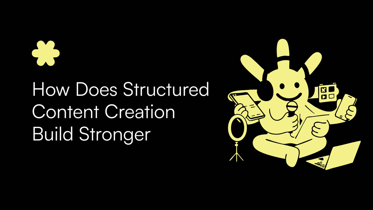 How Does Structured Content Creation Build Stronger Brands?