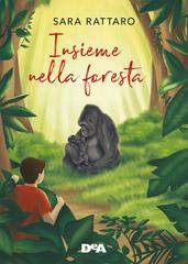 Sara Rattaro – Insieme nella foresta (2021)