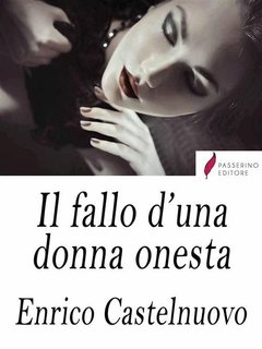 Enrico Castelnuovo - Il fallo d'una donna onesta (2019)