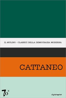 Giuseppe Galasso (a cura di)  - Antologia degli scritti politici di Carlo Cattaneo (2024)