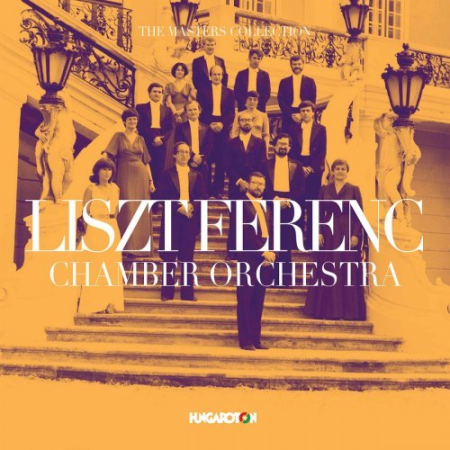 Franz Liszt Chamber Orchestra - The Masters Collection (2019) FLAC