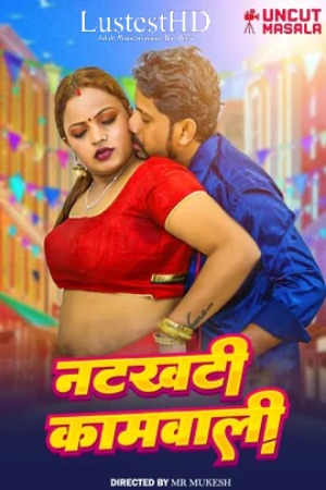 Natkht Kamwali (2025) Hindi UncutMasala Short Films | 1080p | 720p | 480p | WEB-DL | Download | Watch Online