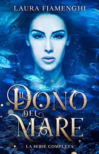 Laura Fiamenghi – Il Dono del Mare: La Serie Completa (2021) .