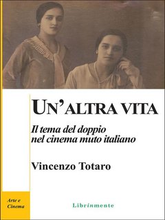 Vincenzo Totaro - Un'altra vita. Il tema del doppio nel cinema muto italiano (2024)