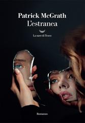 Patrick McGrath – L’estranea (2022)