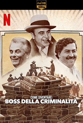 Come diventare Boss della criminalità - Stagione 1 (2023) [Completa] DLMux 1080p E-AC3+AC3 ITA ENG SUBS