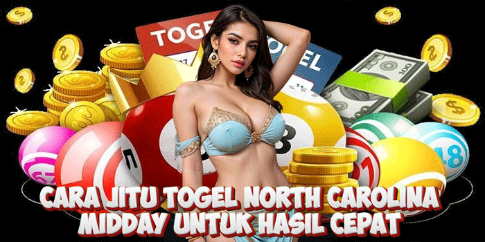 Cara Jitu Togel North Carolina Midday Untuk Hasil Cepat