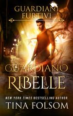 Tina Folsom – Guardiani Furtivi Vol. 4. Guardiano Ribelle (2026)