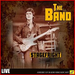 The Band - Stagefright Live (2019)