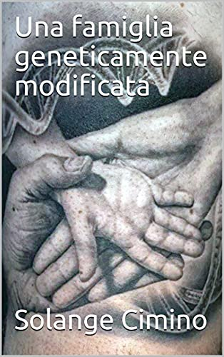 Solange Cimino – Una famiglia geneticamente modificata (2021)