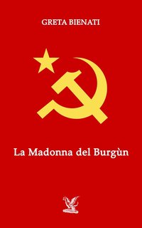 Greta Bienati - La Madonna del Burgùn  (2024)