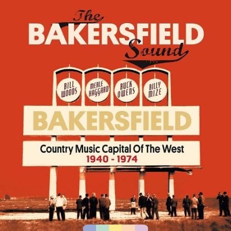 VA - The Bakersfield Sound: Country Music Capital of the West 1940-1974 (2019) (CD-Rip)