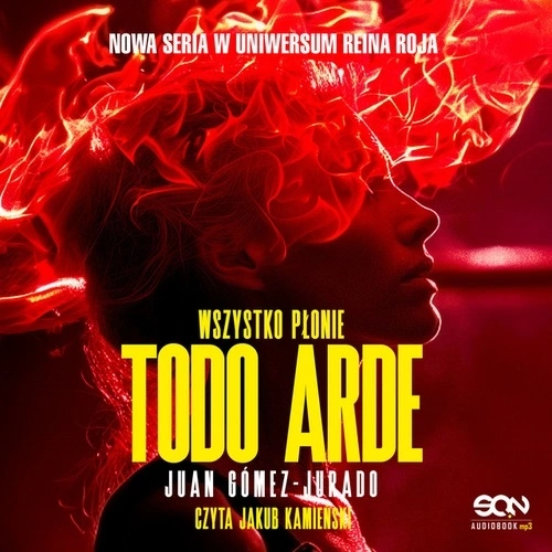 Juan Gómez-Jurado - Todo arde. Wszystko płonie (2024)