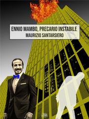 Maurizio Santarsiero – Ennio Mambo, precario instabile (2026)
