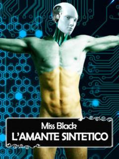 Miss Black - L'amante sintetico (2014)