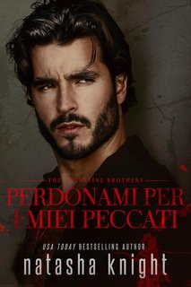 Natasha Knight - The Augustine Brothers.  Vol. 1. Perdonami per i miei peccati (2024)