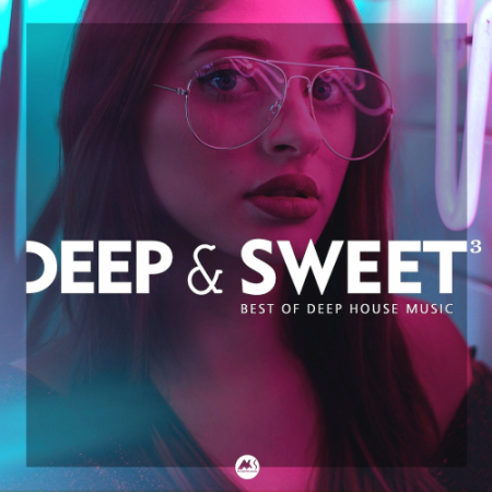 VA - Deep & Sweet Vol. 3 (Best Of Deep House Music) (2021)