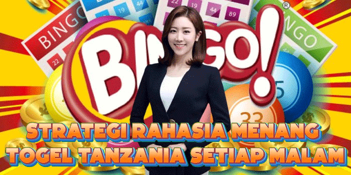 Strategi Rahasia Menang Togel Tanzania Setiap Malam