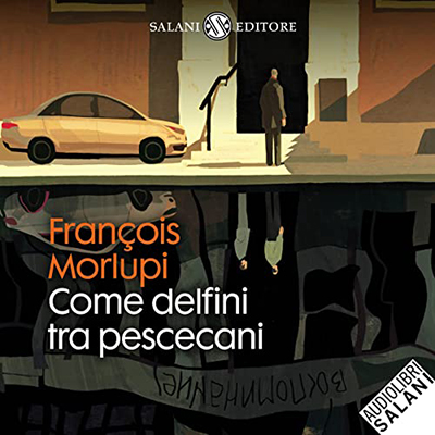 François Morlupi - Come delfini tra pescecani (2022) (mp3 - 128 kbps)