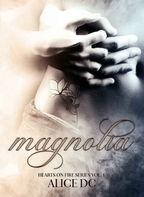 Alice DC -  Hearts on Fire series vol. 1. Magnolia (2018)