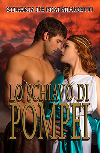 Stefania De Prai Sidoretti – Lo schiavo di Pompei(2021)