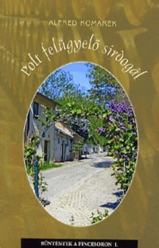 Alfred Komarek Polt felügyelő sírdogál (Bűntények a pincesoron 1 )