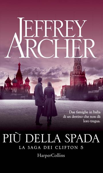 Jeffrey Archer – La saga dei Clifton Vol. 5. Più della spada (2020)