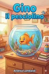 Andrea Lombardi – Gino il pesciolino (2025)