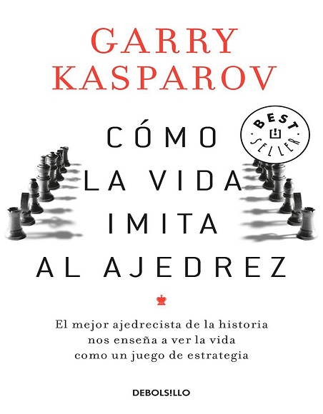 Cómo la vida imita al ajedrez - Garry Kaspárov (PDF) [VS]