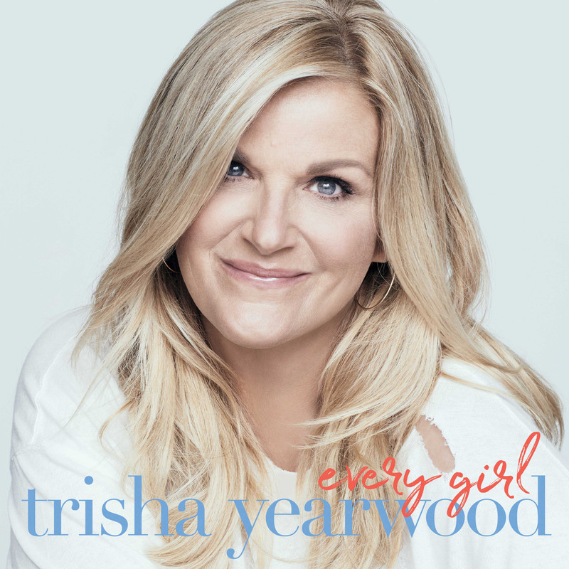 Trisha Yearwood every girl
