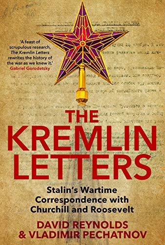 The Kremlin Letters: Stalin’s Wartime Correspondence with Churchill and Roosevelt [EPUB]