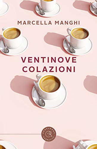 Marcella Manghi – Ventinove colazioni (2020)