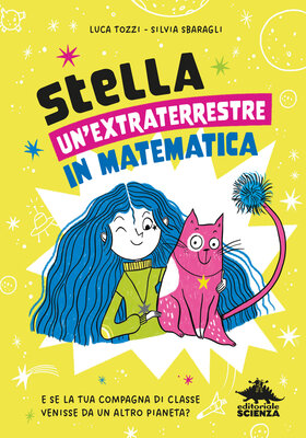 Luca Tozzi, Silvia Sbaragli - StellA, un’extraterrestre in matematica (2026)