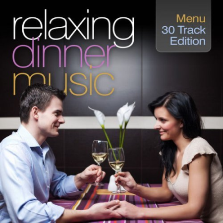 215aa06a 2c29 478e 9e36 7ff2585dca39 - VA - Relaxing Dinner Music: 30 Track Edition (2012)