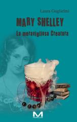 Laura Guglielmi – Mary Shelley: La meravigliosa Creatura (2026)