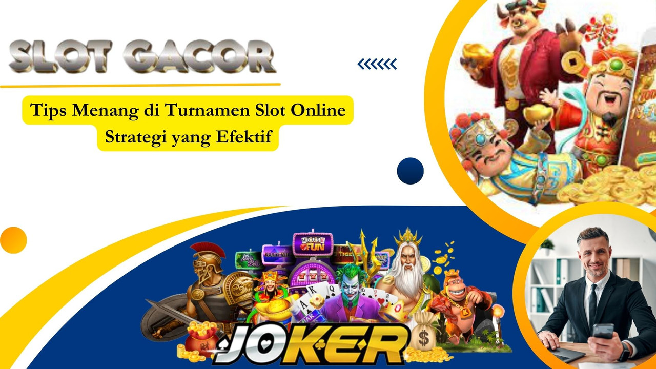 Tips Menang di Turnamen Slot Online Strategi yang Efektif