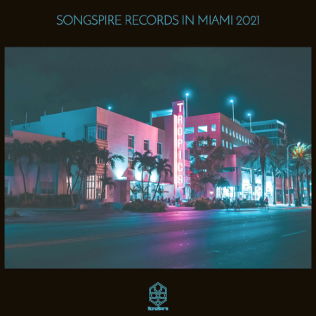 VA - Songspire Records In Miami (2021)