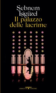 Şebnem İşigüzel - Il palazzo delle lacrime (2023)