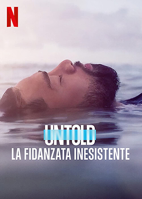 Untold: La fidanzata inesistente - Stagione 1 (2022) [Completa] DLMux 1080p E-AC3+AC3 ITA ENG SUBS